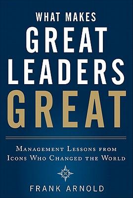 What Makes Great Leaders Great