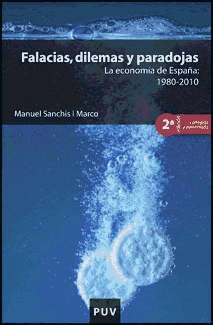 Falacias, dilemas y paradojas : la economía de España : 1980-2010