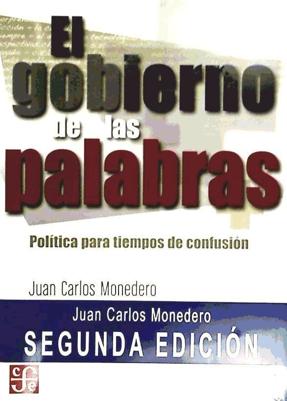 El gobierno de las palabras : política para tiempos de confusión