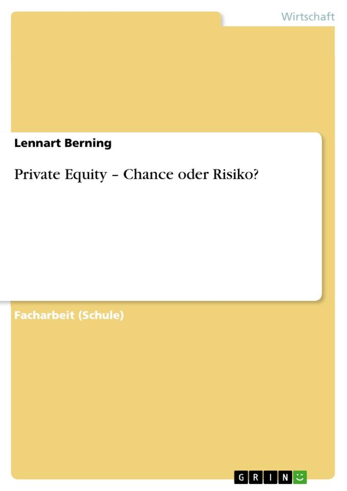 Private Equity ¿ Chance oder Risiko?