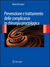 Prevenzione E Trattamento Delle Complicanze in Chirurgia Proctologica