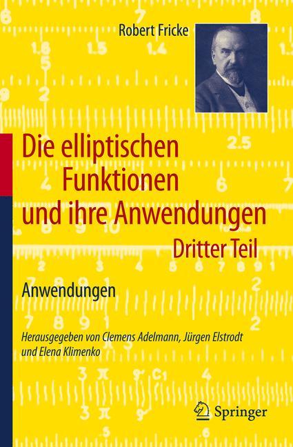 Die elliptischen Funktionen und ihre Anwendungen