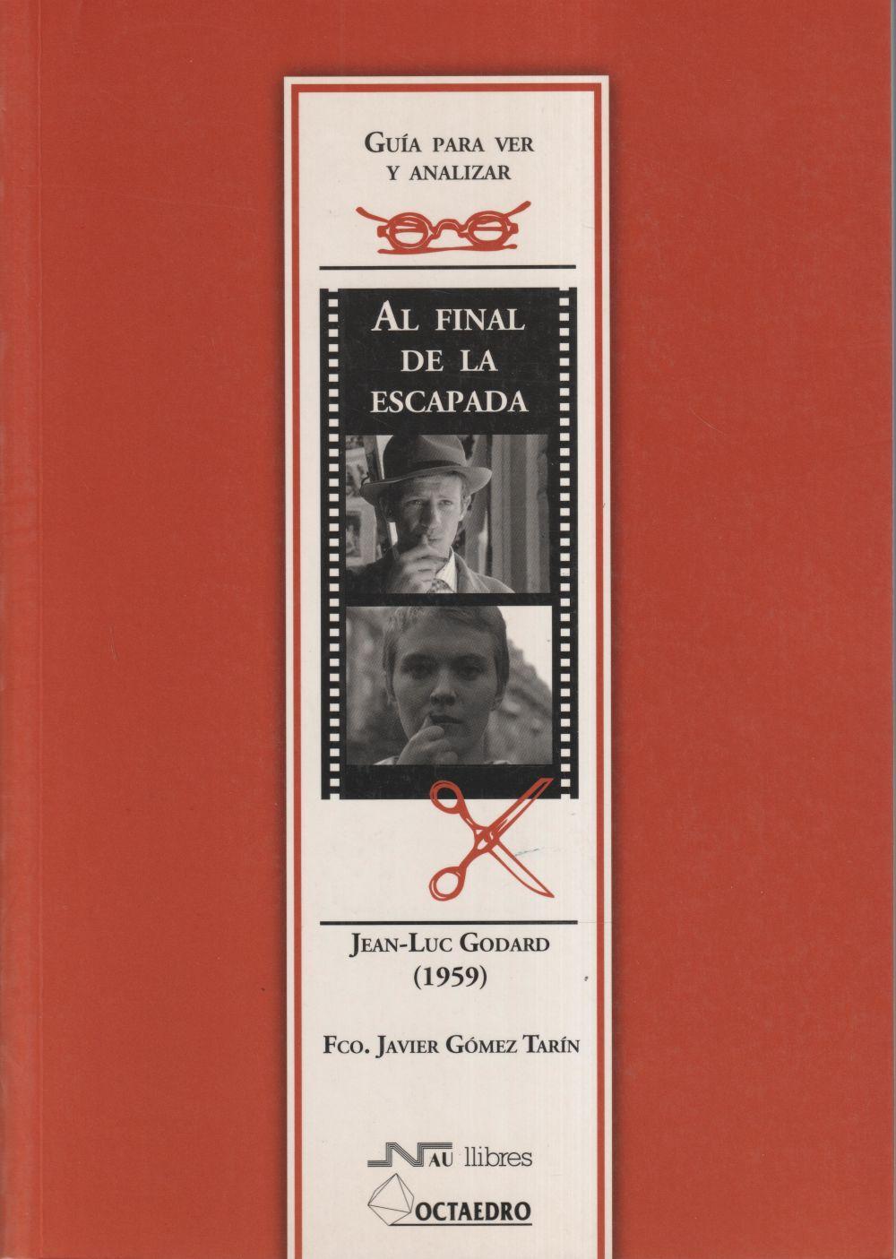 Al final de la escapada, Jean Luc Godard (1959) : guía para ver y analizar