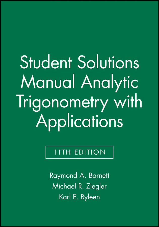 Analytic Trigonometry with Applications, 11E Student Solutions Manual