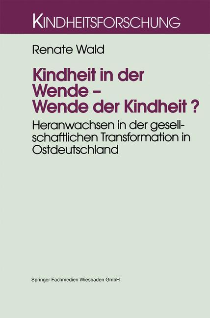 Kindheit in der Wende ¿ Wende der Kindheit?