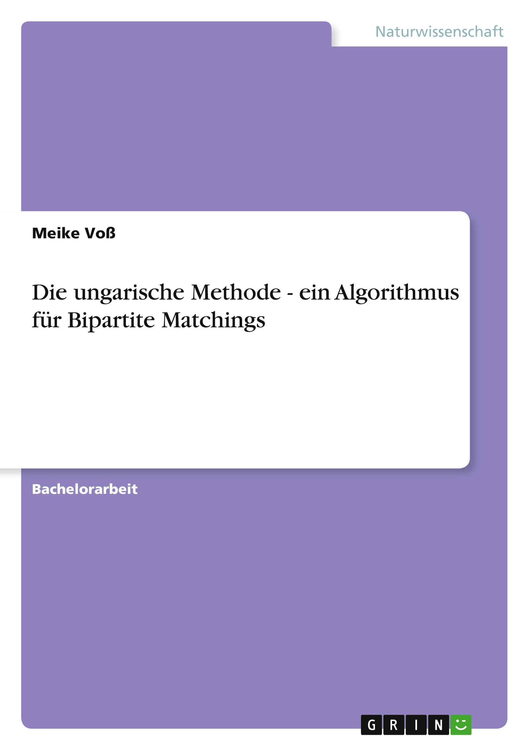 Die ungarische Methode - ein Algorithmus für Bipartite Matchings