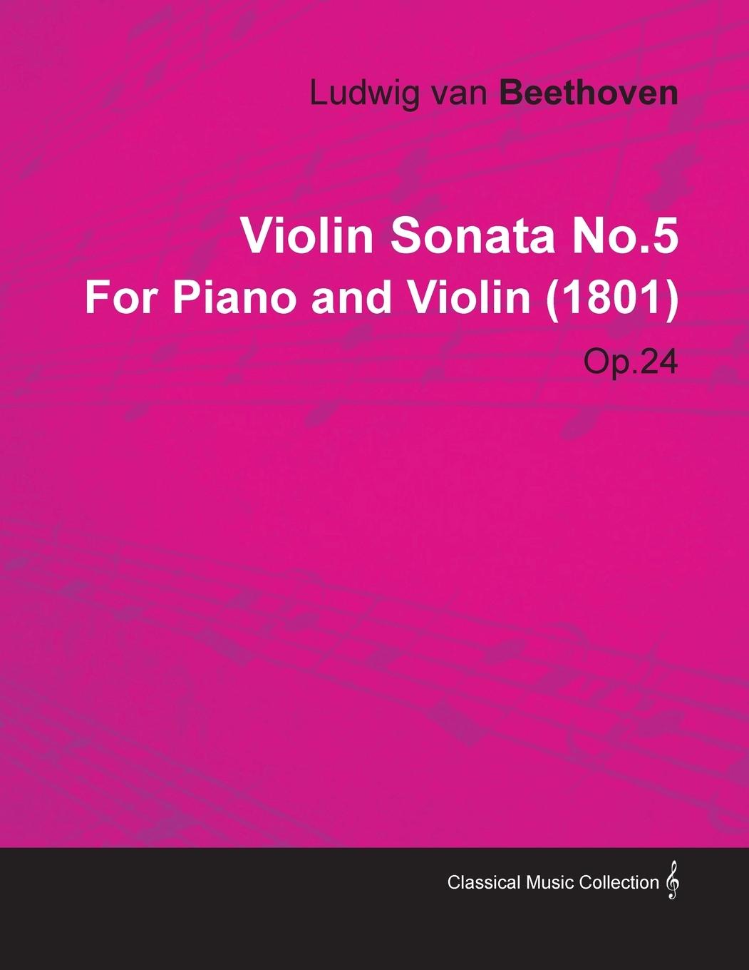 Violin Sonata - No. 5 - Op. 24 - For Piano and Violin