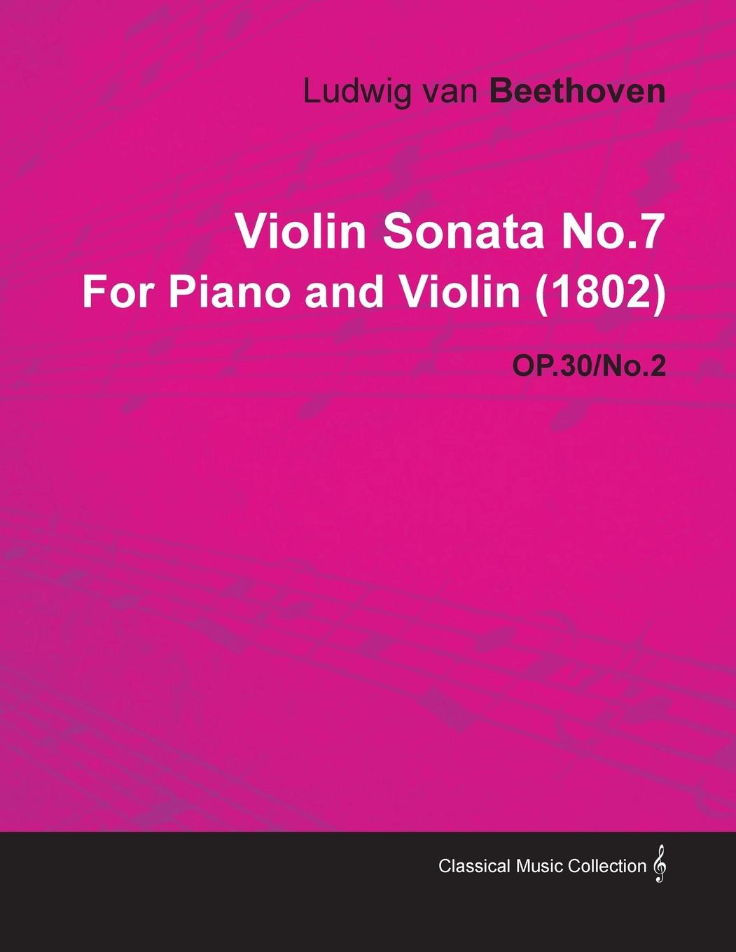 Violin Sonata - No. 7 - Op. 30/No. 2 - For Piano and Violin