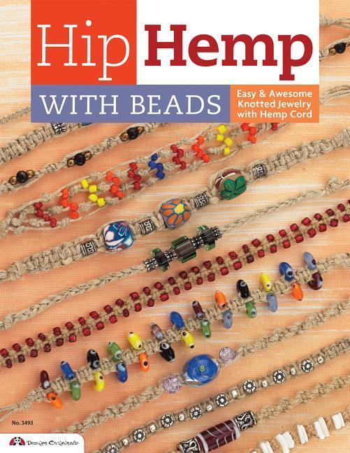 Hip Hemp with Beads: Easy Knotted Designs with Hemp Cord