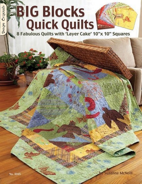 Big Blocks Quick Quilts: 8 Fabulous Quilts with Layer Cake 10 X 10 Squares