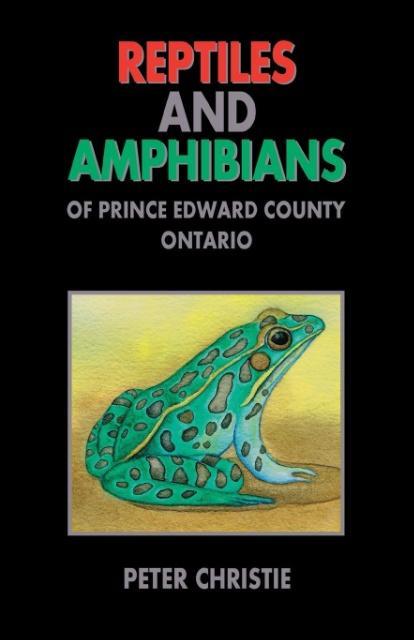 Reptiles and Amphibians of Prince Edward County, Ontario