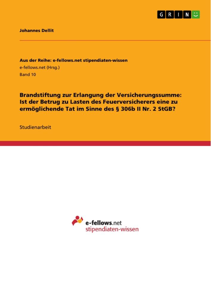 Brandstiftung zur Erlangung der Versicherungssumme: Ist der Betrug zu Lasten des Feuerversicherers eine zu ermöglichende Tat im Sinne des § 306b II Nr. 2 StGB?