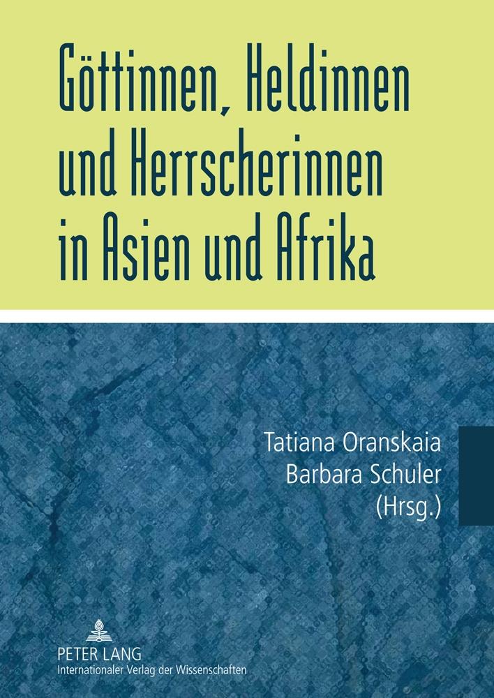 Göttinnen, Heldinnen und Herrscherinnen in Asien und Afrika