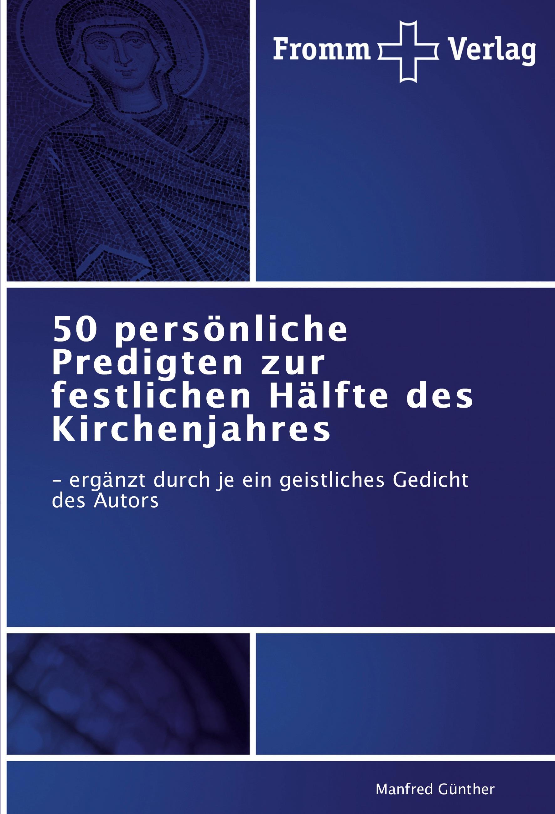 50 persönliche Predigten zur festlichen Hälfte des Kirchenjahres