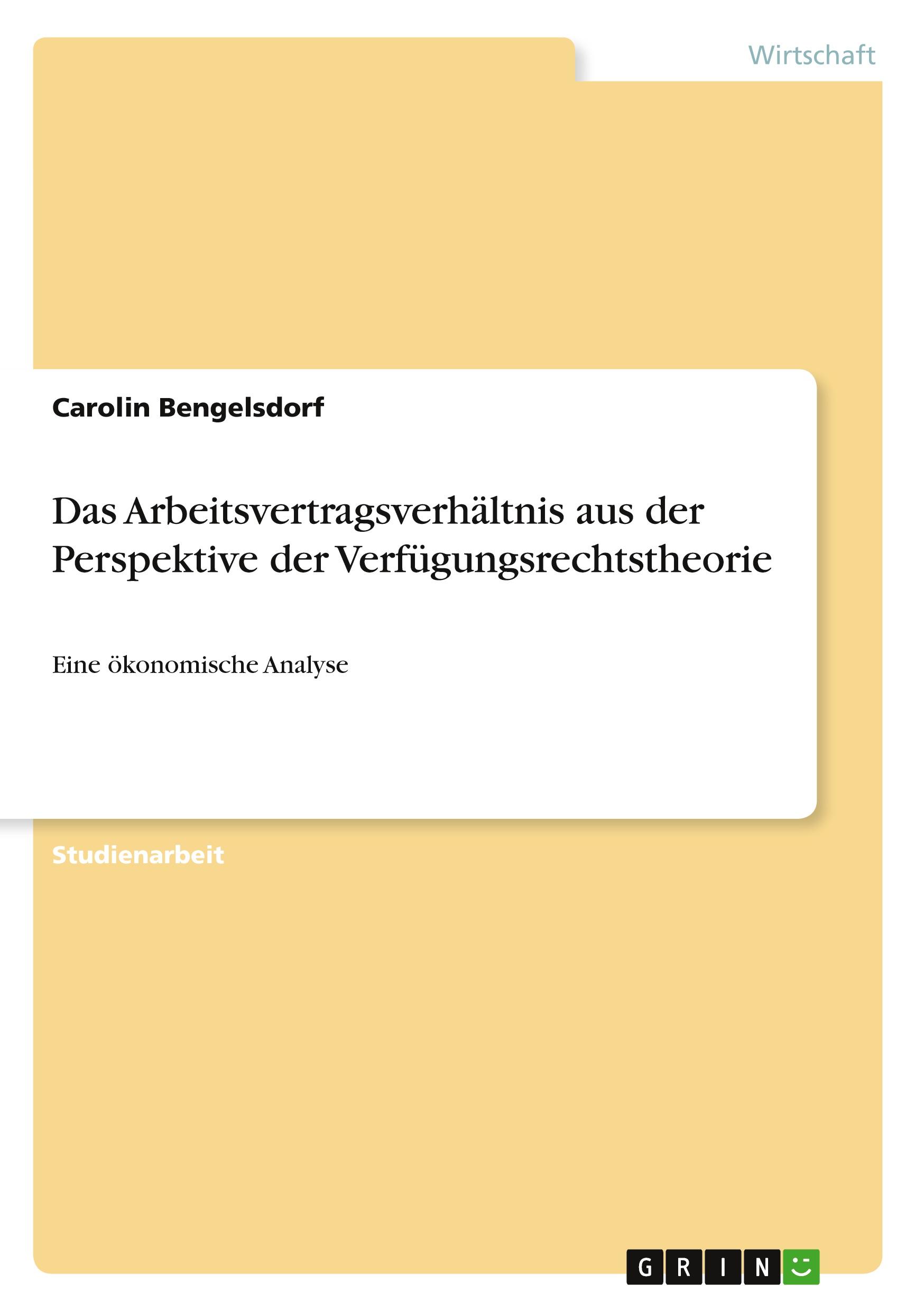 Das Arbeitsvertragsverhältnis aus der Perspektive der Verfügungsrechtstheorie