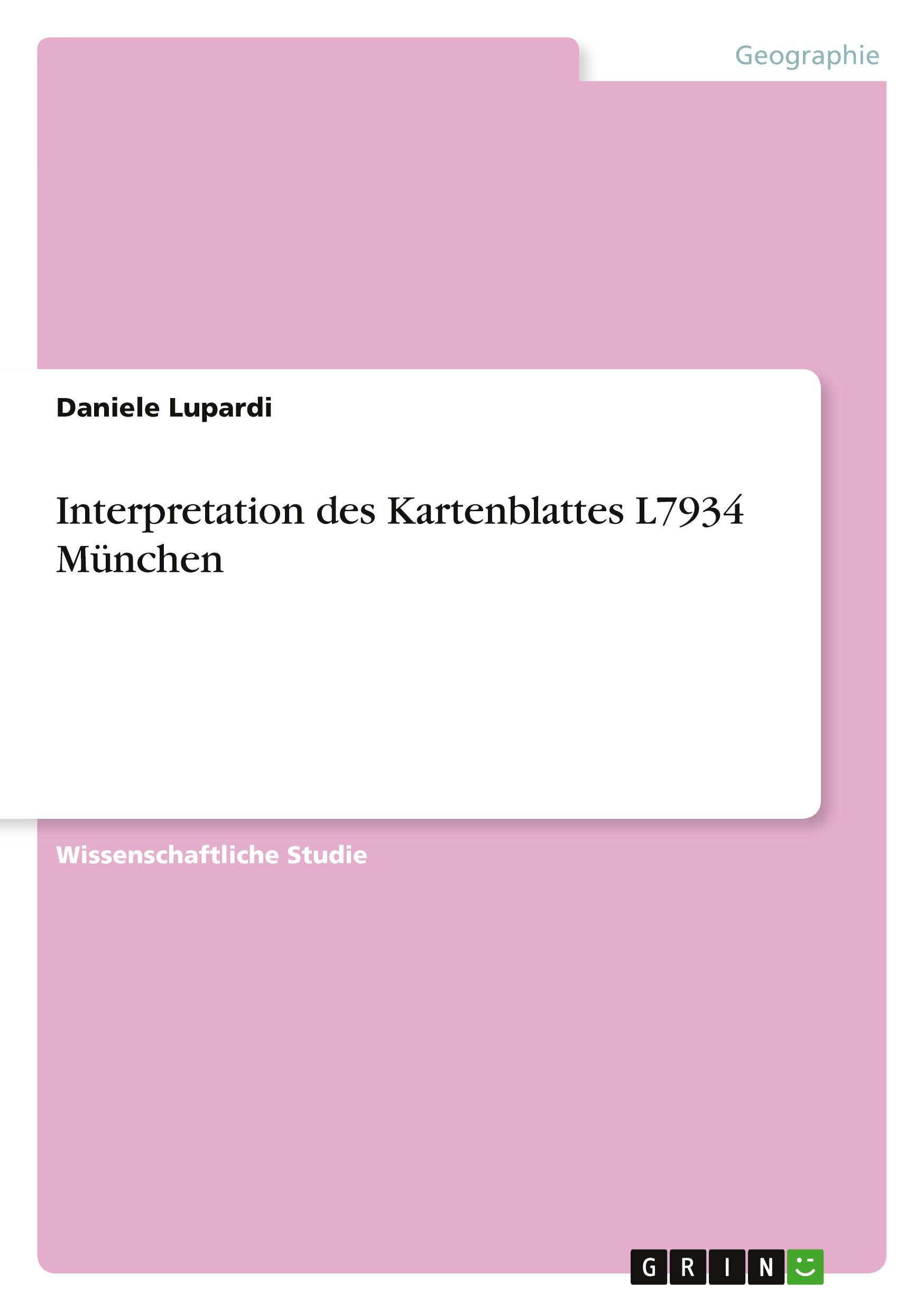 Interpretation des Kartenblattes L7934 München