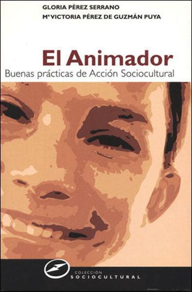 El animador : buenas prácticas animación de animación sociocultural