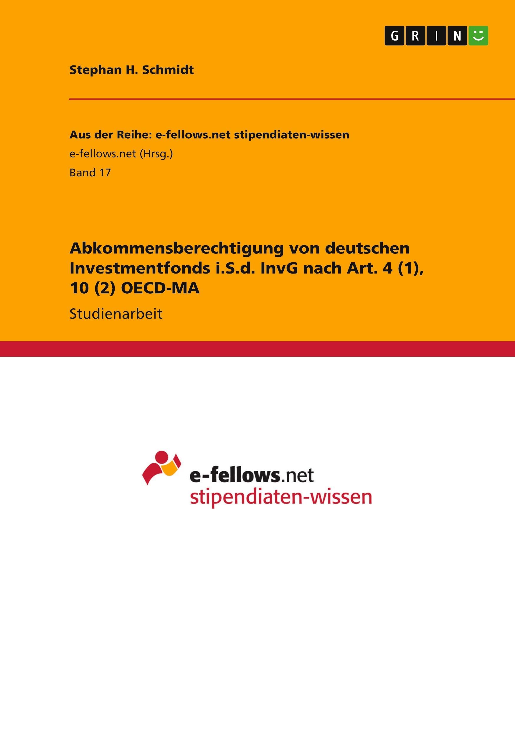 Abkommensberechtigung von deutschen Investmentfonds i.S.d. InvG nach Art. 4 (1), 10 (2) OECD-MA