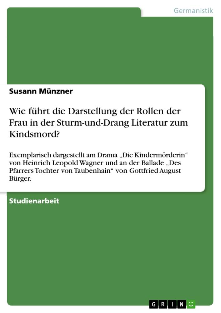 Wie führt die Darstellung der Rollen der Frau  in der Sturm-und-Drang Literatur zum Kindsmord?