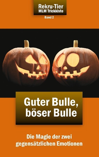 REKRU-TIER MLM Trickkiste Band 2: Guter Bulle, böser Bulle