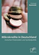 Mikrokredite in Deutschland: Zwischen Potenzialen und Symbolpolitik