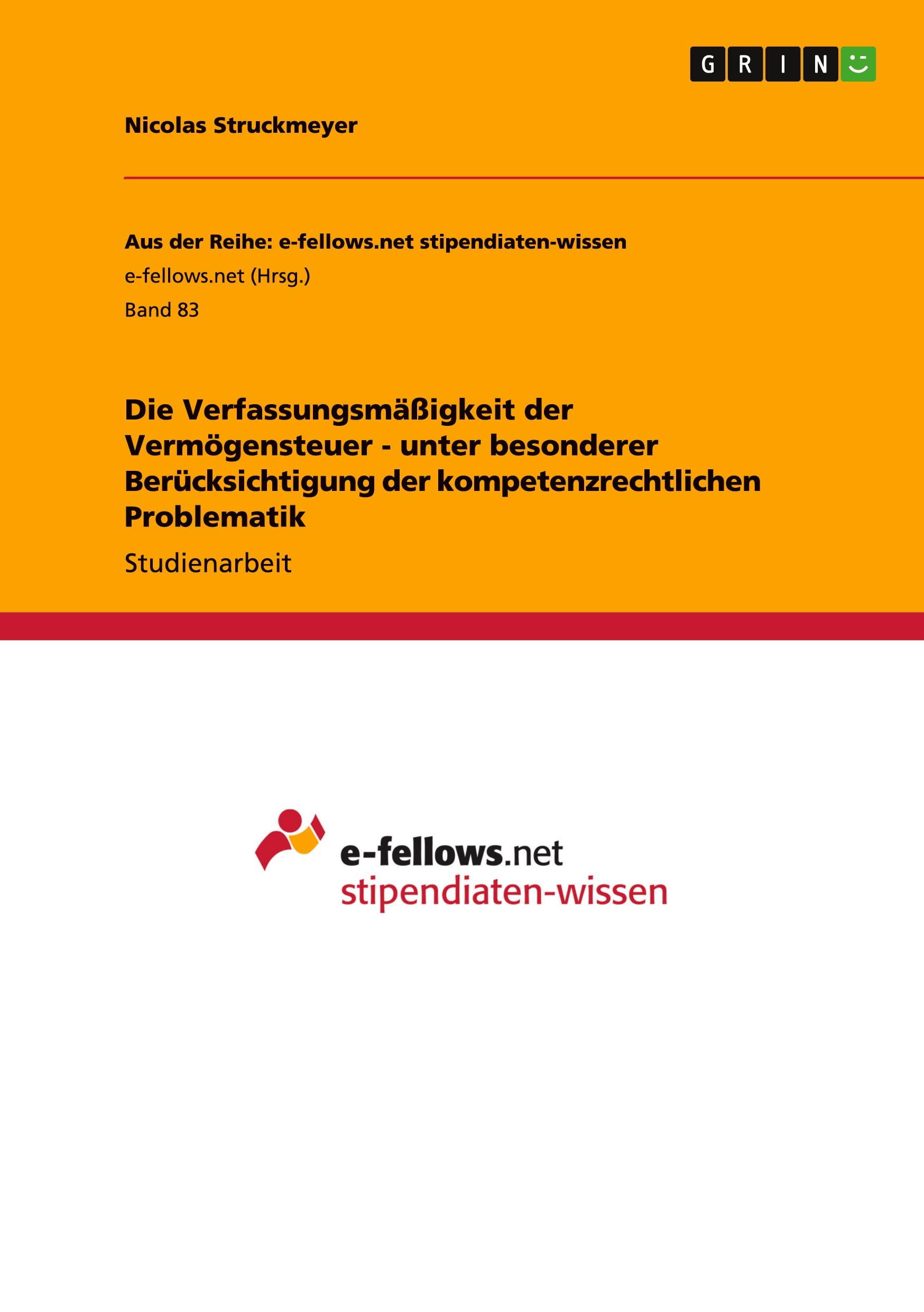 Die Verfassungsmäßigkeit der Vermögensteuer - unter besonderer Berücksichtigung der kompetenzrechtlichen Problematik