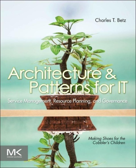 Architecture and Patterns for It Service Management, Resource Planning, and Governance