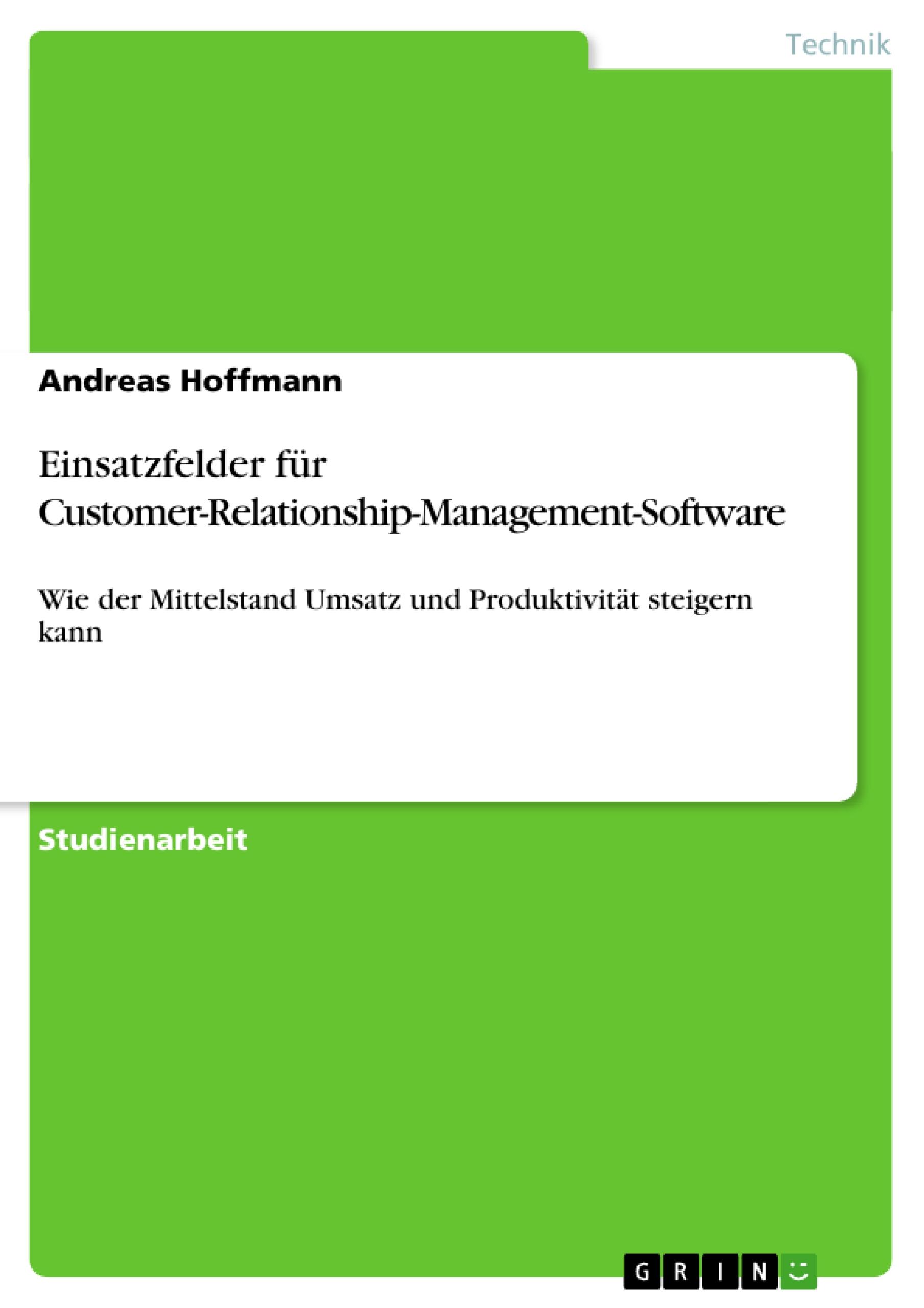 Einsatzfelder für Customer-Relationship-Management-Software