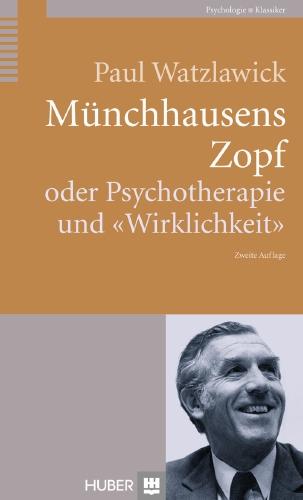 Münchhausens Zopf oder Psychotherapie und "Wirklichkeit"