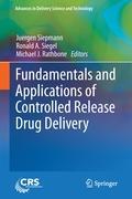 Fundamentals and Applications of Controlled Release Drug Delivery