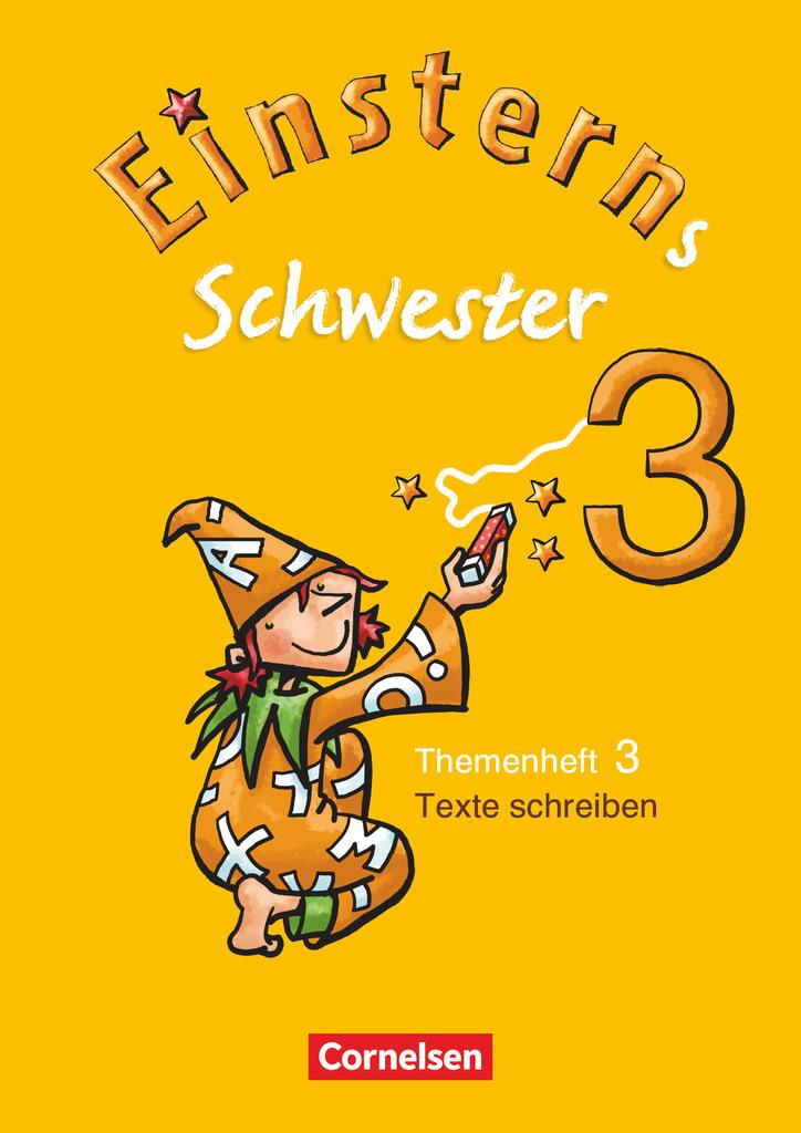 Einsterns Schwester - Sprache und Lesen 3. Schuljahr. Heft 3: Texte schreiben