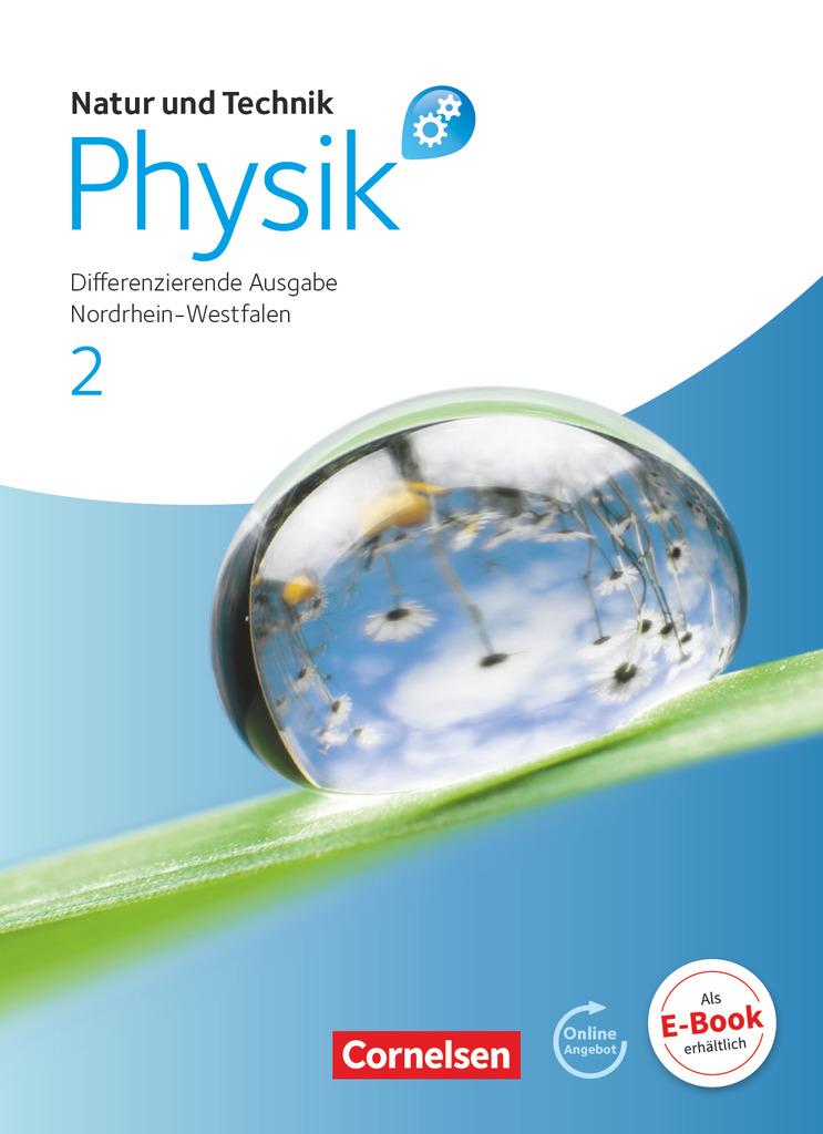 Natur und Technik: Physik 2. Schülerbuch mit Online-Angebot. Differenzierende Ausgabe. Gesamtschule Nordrhein-Westfalen