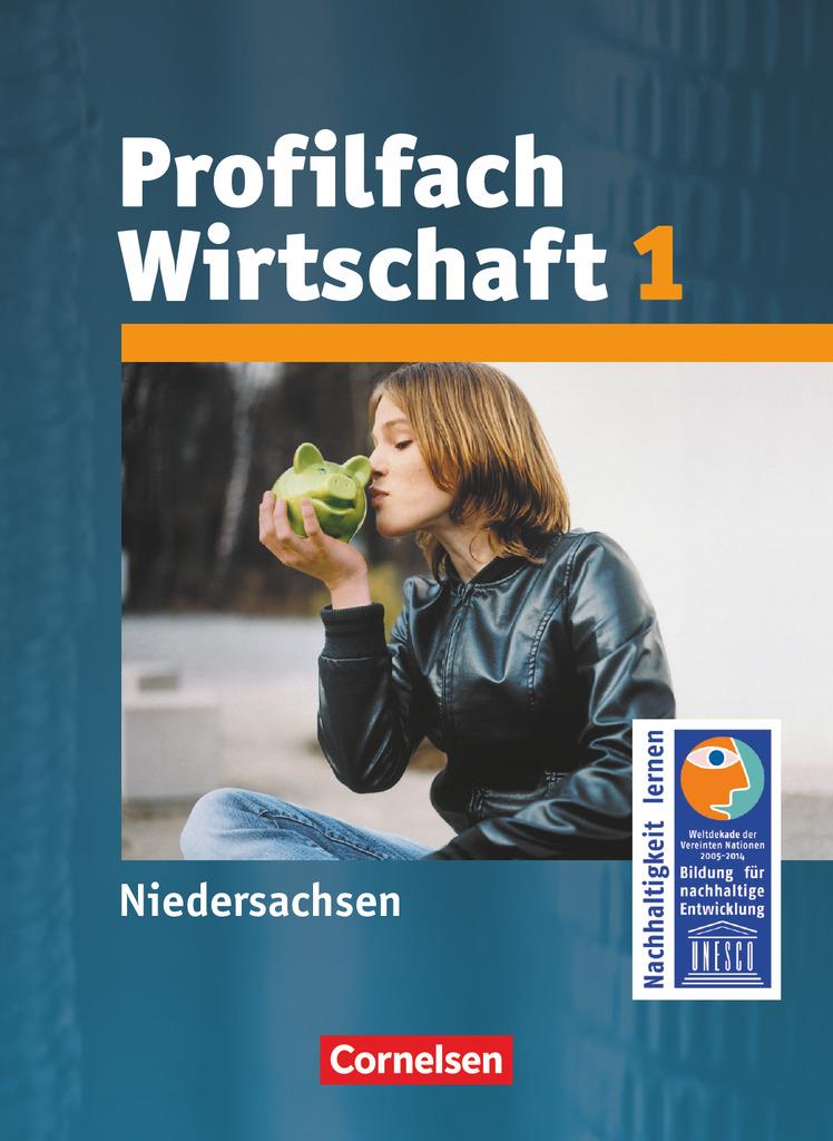 Arbeit/Wirtschaft  1. Profil Wirtschaft. Schülerbuch. Sekundarstufe I Niedersachsen