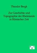 Zur Geschichte und Topographie der Rheinlande in Römischer Zeit