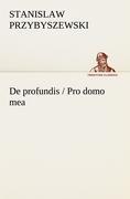 De profundis / Pro domo mea