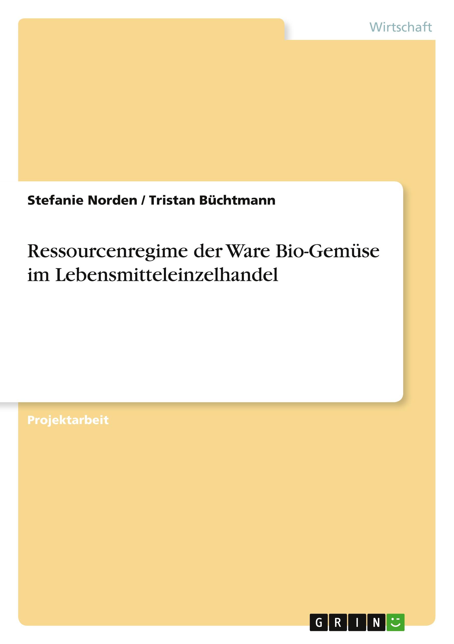 Ressourcenregime der Ware Bio-Gemüse im Lebensmitteleinzelhandel