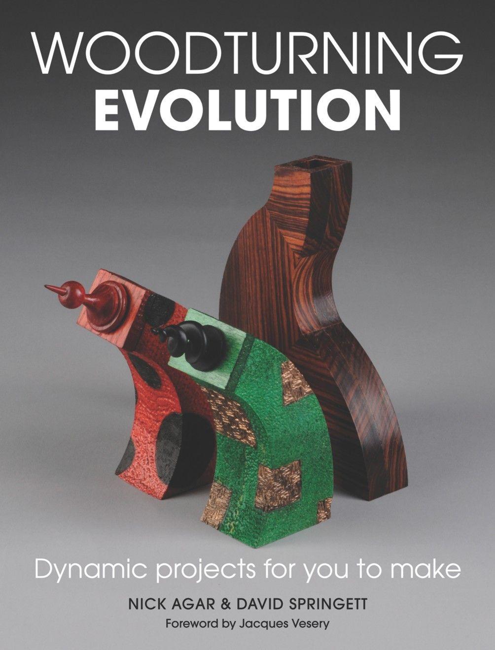 Woodturning Evolution: Dynamic Projects for You to Make