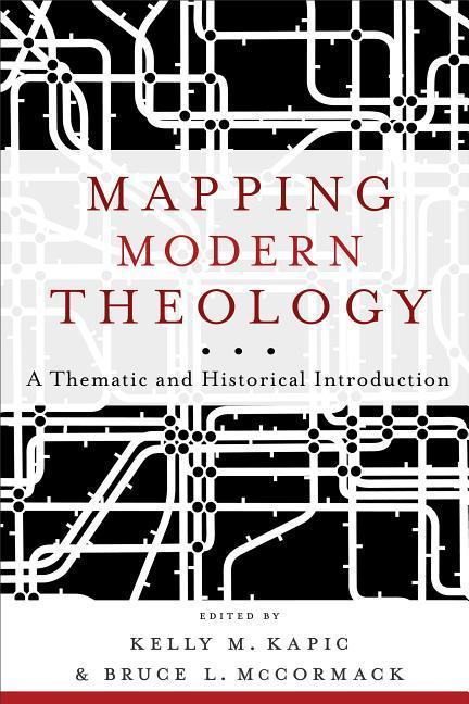 Mapping Modern Theology - A Thematic and Historical Introduction