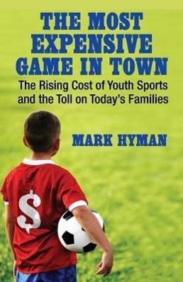 The Most Expensive Game in Town: The Rising Cost of Youth Sports and the Toll on Today's Families