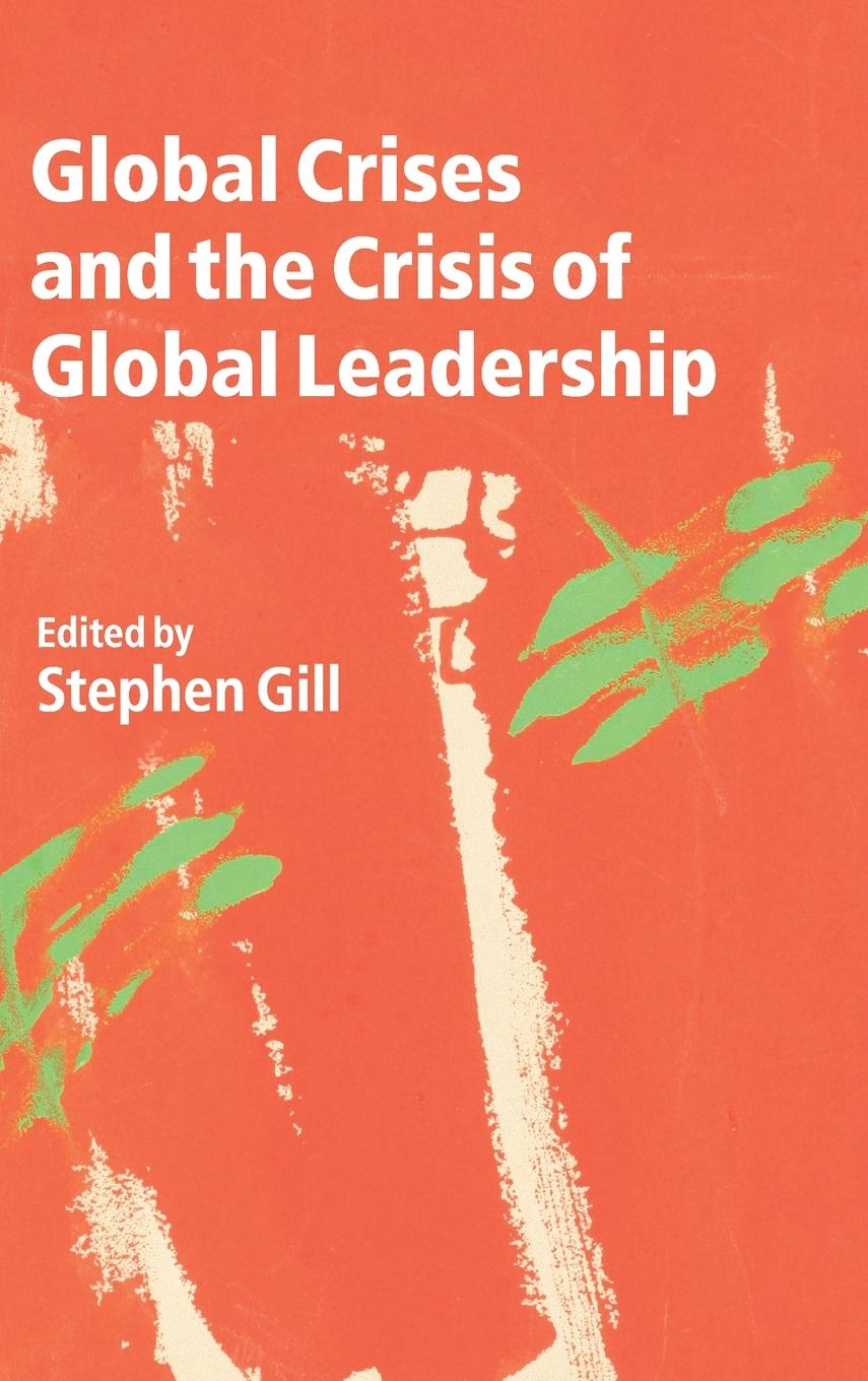 Global Crises and the Crisis of Global Leadership