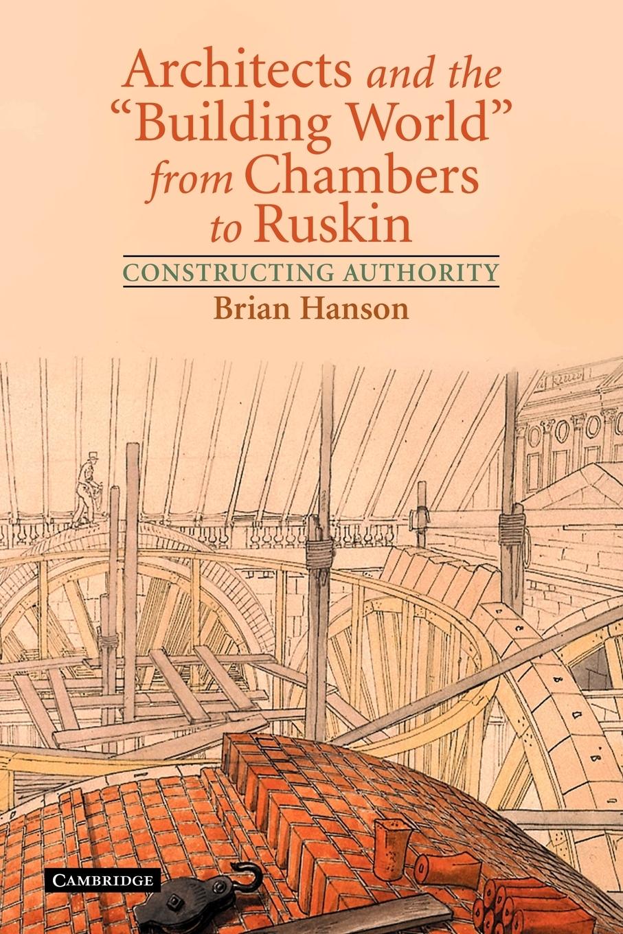 Architects and the 'Building World' from Chambers to Ruskin