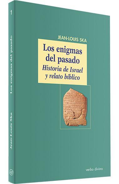 Los enigmas del pasado : historia de Israel y relato bíblico