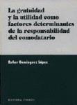 La gratuidad y la utilidad como factores determinantes de la responsabilidad del comodatario