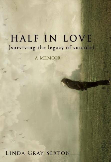 Half in Love: Surviving the Legacy of Suicide