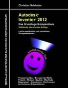 Autodesk Inventor 2012 - Das Grundlagenkompendium