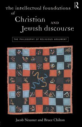 The Intellectual Foundations of Christian and Jewish Discourse