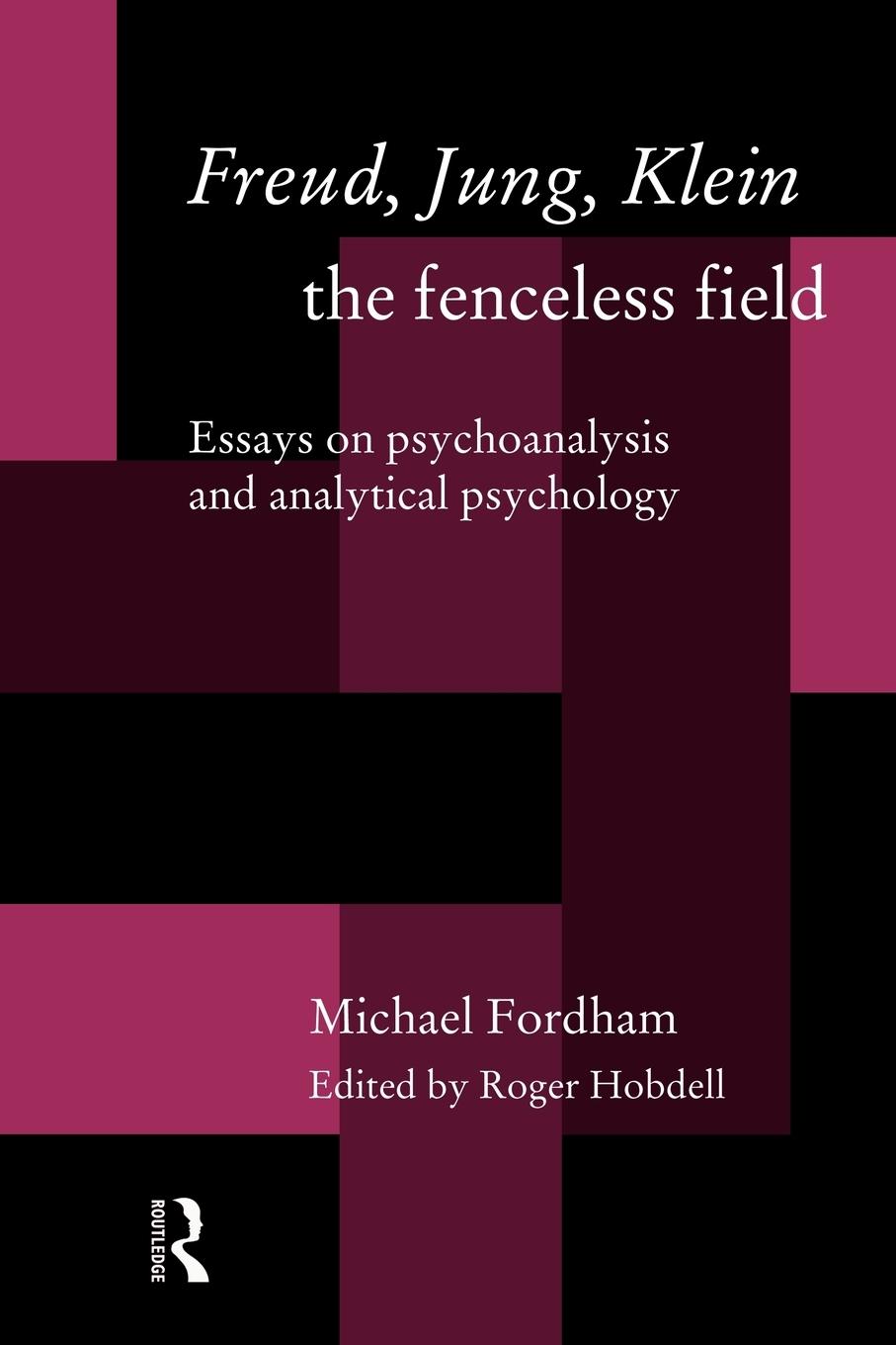 Freud, Jung, Klein - The Fenceless Field