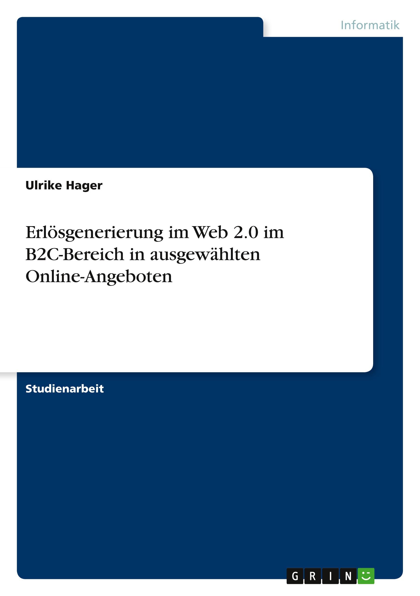 Erlösgenerierung im Web 2.0 im B2C-Bereich in ausgewählten Online-Angeboten