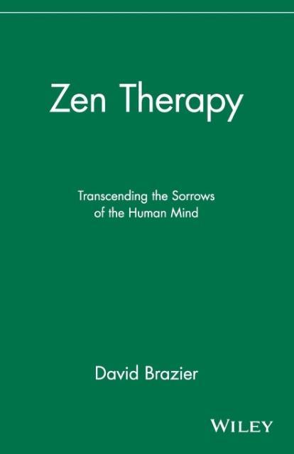 Zen Therapy: Transcending the Sorrows of the Human Mind