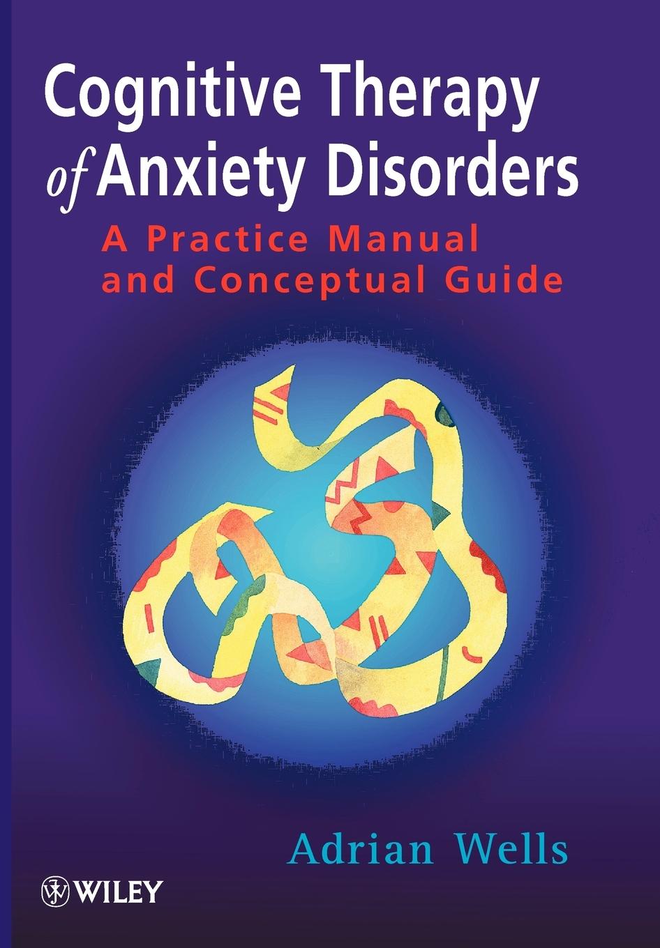 Cognitive Therapy of Anxiety Disorders